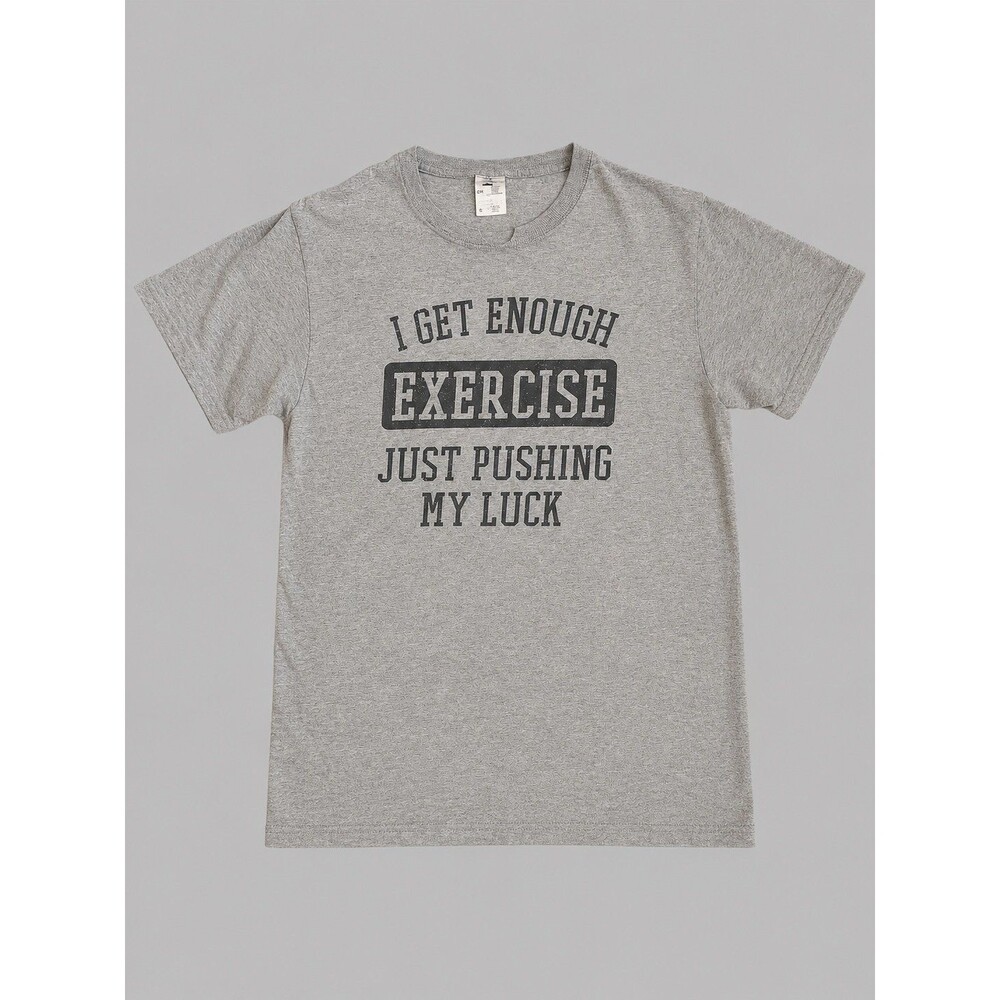 Funny Graphic Tee – “I Get Enough Exercise Just Pushing My Luck” Heather Gray S